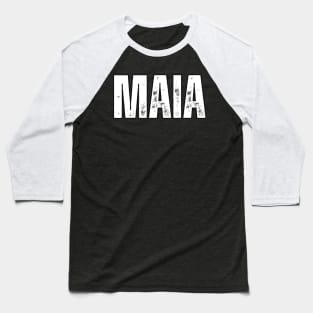 Maia Name Gift Birthday Holiday Anniversary Baseball T-Shirt